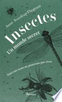 Insectes. Un monde secret