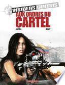 Insiders Genesis - Tome 4 - Aux ordres du Cartel