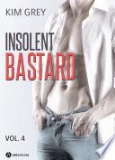Insolent Bastard - 4
