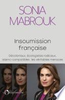 Insoumission française. Décoloniaux, écologistes radicaux, islamo-compatibles... : les véritables menaces