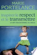 Inspirer le respect et le transmettre