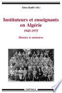 Instituteurs et enseignants en Algérie 1945-1975