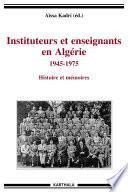 Instituteurs et enseignants en Algérie 1945-1975