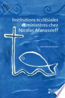 Institutions ecclésiales et ministères chez Nicolas Afanassieff