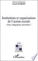 INSTITUTIONS ET ORGANISATIONS DE L'ACTION SOCIALE