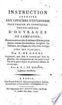 Instruction adressée aux officiers d'infanterie pour tracer et construire toutes sortes d'ouvrages de campagne