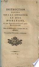 Instruction donnée par S. A. S. Monseigneur le Duc d'Orléans à ses représentans aux bailliages