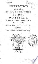 Instruction donnée par S.A.S. monseigneur le duc d'Orléans, a ses représentans aux bailliages