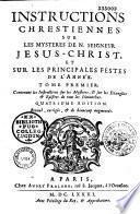 Instructions chrétiennes sur les mystères de Notre Seigneur Jésus-Christ et sur les principales fêtes de l'année