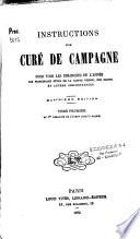 Instructions d'un curé de campagne pour tous les dimanches de l'année, les principales fêtes de la Sainte Vierge, des Saints et autres circonstances