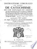 Instructions generales en forme de catechisme... par ordre de Messire Charles Joachim Colbert ,... a l'usage des anciens & des nouveaux catholiques de son diocése...