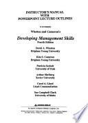 Instructor's Manual with Powerpoint Lecture Outlines to Accompany Whetten and Cameron's Developing Management Skills, Fourth Edition