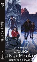 Intégrale de la série Black Rose Enquête à Eagle Mountain