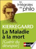 Intégrales de Philo, KIERKEGAARD, La Maladie à la mort