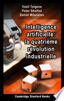 Intelligence artificielle: la quatrième révolution industrielle