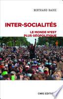 Inter-socialités. Le monde n'est plus géopolitique