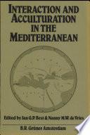 Interaction and Acculturation in the Mediterranean