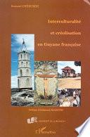 Interculturalité et créolisation en Guyane française