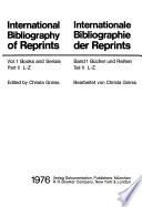 International Bibliography of Reprints: Books and serials. pt. 1. A-K. pt. 2. L-Z. pt. 3. Index. (3 v.)