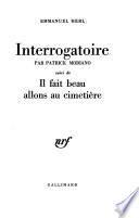 Interrogatoire par Patrick Modiano suivi de Il fait beau, allons au cimetière