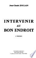 Intervenir au bon endroit