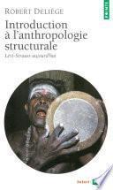 Introduction à l'anthropologie structurale. Lévi-Strauss aujourd'hui