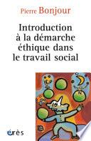 Introduction à la démarche éthique dans le travail social