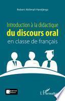 Introduction à la didactique du discours oral en classe de français