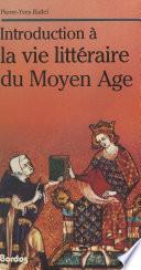 Introduction à la vie littéraire du Moyen Âge