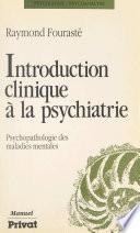 Introduction clinique à la psychiatrie