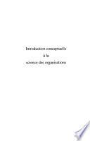 Introduction conceptuelle à la science des organisations