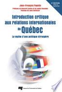 Introduction critique aux relations internationales du Québec - 2e édition revue et augmentée