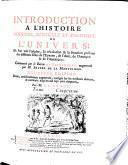 Introduction, où l'histoire moderne générale et politique de l'univers ; où l'on voit l'origine, les révolutions et la situation présente des différents Etats de l'Europe, de l'Asie, de l'Afrique et de l'Amérique