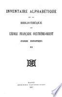 Inventaire alphabétique de la Bibliothéque de l'Ecole franquise d'Extrême-Orient (Fonds Européan)
