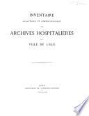 Inventaire analytique et chronologique des archives hospitalières de la ville de Lille