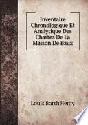 Inventaire Chronologique Et Analytique Des Chartes De La Maison De Baux