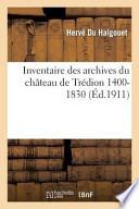 Inventaire Des Archives Du Chateau de Tredion 1400-1830