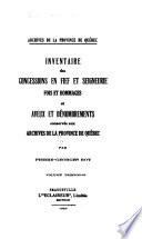 Inventaire des concessions en fief et seigneurie, fois et hommages et aveux et dénombrements conservés aux archives de la province de Québec