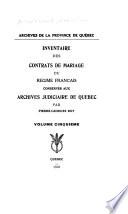 Inventaire des contrats de mariage du régime français conservés aux Archives judiciaires de Québec