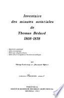 Inventaire des minutes notariales de Thomas Bédard, 1808-1858