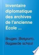 Inventaire diplomatique des archives de l'ancienne École Bogarde à Bruges: Textes