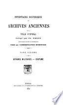 Inventaire historique des archives anciennes de la ville d'Épinal: Série EE Affaires militaires. coutume 1305-1789