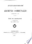 Inventaire-sommaire des archives communales antérieures à 1790. Ville de Chateaudun