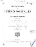 Inventaire sommaire des archives communales de la ville de Strasbourg antérieures à 1790. Sér. AA.