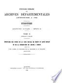 Inventaire sommaire des Archives départementales antérieures à 1790: Articles B 1332-2657. Inventaire des fonds de la Cour royale de Brest et Saint-Renan et de la juridiction du Châtel à Brest. Rédigé par F.-M. Luzel, H. Bourde de La Rogerie and H. Waquet
