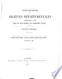 Inventaire-sommaire des Archives départementales antérieures à 1790