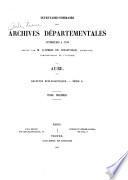 Inventaire sommaire des Archives départementales antérieures à 1790: Prévoté de Saint-Lupien, dépendant du chapitre métropolitain de Sens, titres de propriété, XIVe-XVIIIe siècles, G 1-13. Éveché de Troyes, XIe-XVIIIe siècles, G 14-1243. Chapitre de la cathèdrale de Troyes, 1. partie, registres, G 1244-2544. Rédigé par M. D'Arbois de Jubainville