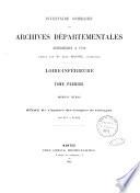 Inventaire Sommaire des Archives Departementales Anterieures a 1790, redige par M. Leon Maitre, Archiviste.  Loire-Inferieure
