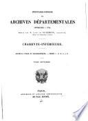 Inventaire-sommaire des archives départementales. Charente-Inférieure, par m. Meschinet de Richemond [and others].