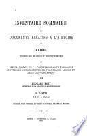 Inventaire sommaire des documents relatifs à l'histoire de Suisse conservés dans les archives et bibliothèques de Paris et spécialement de la correspondance échangée entre les ambassadeurs de France aux Ligues et leur gouvernement
